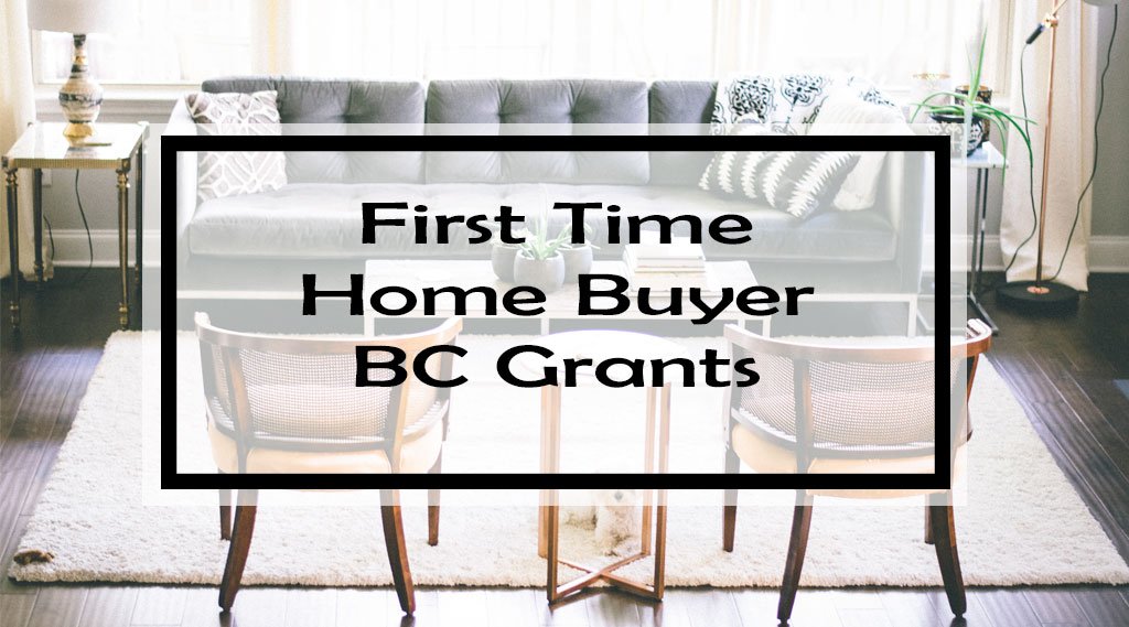 First Time Home Buyer BC 22 Government Grants, Rebates & Tax Credits