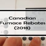 Canadian Furnace Rebates: 92 Rebates + Tips to Extend Your Furnace Life