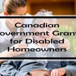 Canadian Government Grants for Disabled Homeowners: Nearly 100 Grants for Home Renovations