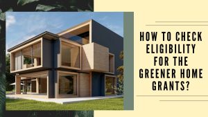 How to Check Eligibility for the Greener Home Grants