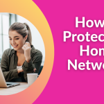<strong>How to Protect the Home Network?</strong>