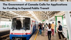 The Government of Canada Calls for Applications for Funding to Expand Public Transit