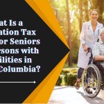 What Is a Renovation Tax Credit for Seniors and Persons with Disabilities in British Columbia