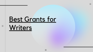 Best Grants for Writers