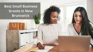Best Small Business Grants in New Brunswick